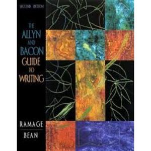 The Allyn and Bacon Guide to Writing by John D. Ramage and John C. Bean Book